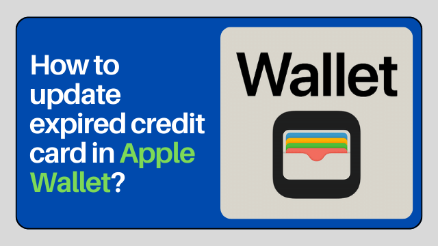 How to update expired credit card in Apple Wallet?