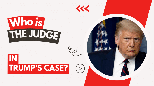 Who is The Judge in Trump's Case?