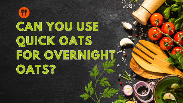 Can You Use Quick Oats For Overnight Oats?
